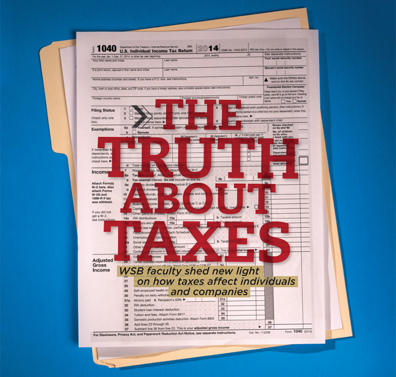 The Truth About Taxes: WSB Faculty shed new light on how taxes affect individuals and companies