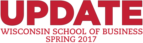 Update - Wisconsin School of Business - Spring 2017