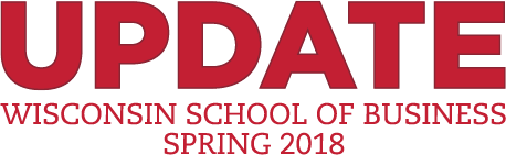 Update - Wisconsin School of Business - Spring 2018