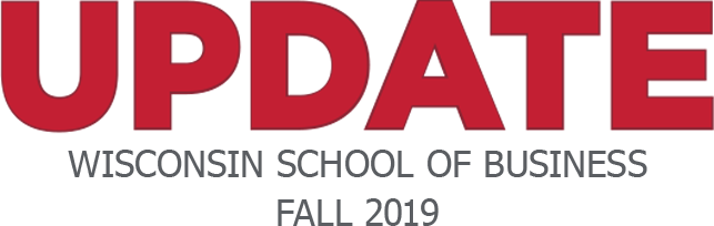 Update - Wisconsin School of Business - Fall 2019