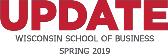 Update - Wisconsin School of Business - Spring 2019